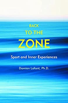 【中古】【非常に良い】Back to the Zone: Sport and Inner Experiences [洋書]