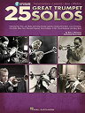 【中古】【非常に良い】25 Great Trumpet Solos: Transcriptions - Lessons - Bios - Photos: Featuring Pop, Rock, Jazz, Blues, and Swing Trumpet Legends, Includin(2)