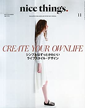 【中古】【非常に良い】nice things.(ナイスシングス) 2015年 11 月号 [雑誌] (CREATE YOUR OWNLIFE)