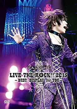 【中古】【非常に良い】VALSHE LIVE THE ROCK!! 2015~BEST DISPLAY for YOU~ [DVD]