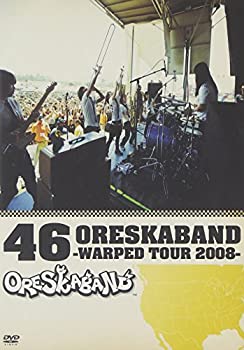 【中古】46 ORESKABAND~WARPED TOUR 2008~ [DVD]