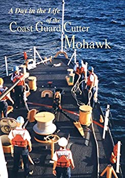 š(̤ѡ̤)Day in the Life of the Coast Guard Cutter Mohawk [DVD]