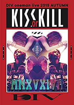 【中古】DIV oneman live 2015 AUTUMN KISS or KILL [DVD]