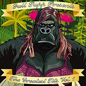 【中古】【非常に良い】フル・パップ・プレゼンツ・ザ・グレイテスト・テイッツVol.1 [CD]