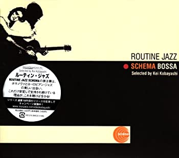 ROUTINE JAZZ SCHEMA BOSSA selected by Kei Kobayashi 