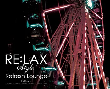 楽天ドリエムコーポレーション【中古】RE:LAX style Refresh Lounge “Filters” [CD]