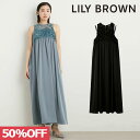 【SPRING SALE50%OFF】 【即納】 リリーブラウン LILY BROWN オパールベロアボリュームサテンドレス ワンピース ロング丈 ノースリーブ..