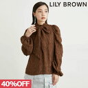 【SPRING SALE50%OFF】 【即納】 リリーブラウン LILY BROWN トップス 23winter テクスチャーボウタイブラウス 長袖 ミドル丈 lwfb2350..