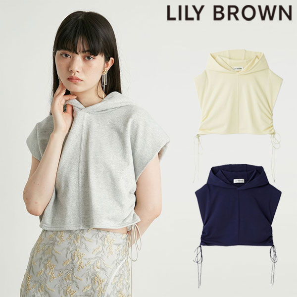 リリーブラウン LILY BROWN トップス 24春夏 サイドドロストショートフーディ 6月上旬～下旬予約 半袖 ショート丈 フード付き プルオーバー lwct242111