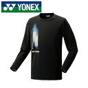 【メール便送料無料(追跡可能)】【2025年春夏モデル】【 ヨネックス YONEX 】【ウェア】 テニス バドミントン 長袖 Tシャツ メンズ レディース 男女...