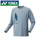 【メール便送料無料(追跡可能)】【2025年春夏モデル】【 ヨネックス YONEX 】【ウェア】 テニス バドミントン 長袖 Tシャツ メンズ レディース 男女...