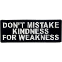 Don't Mistake My Kindness for Weakness 私の親切を弱さと誤解しないでください刺繍入りマジックテープワッペン