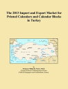 楽天ドリームストア365The 2013 Import and Export Market for Printed Calendars and Calendar Blocks in Turkey