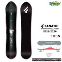 25-26 FANATIC EDEN 153/157/160 パウキャンバー ディレクショナル オールラウンド パウダー ミドルフレックス ファナティック エデン スノーボード 板 正規品(4)