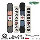 23-24 SESSIONS セッションズ ADDICT PLUS 138/144/148/151/154 ダブルキャンバー スノーボード 2024モデル 正規...