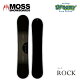 24-25 MOSS SNOWBOARDS XXm[{[h ROCK bN I[Eh Xm[{[h  154.5/157.5 Ki