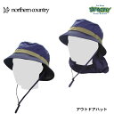 northern country ノーザンカントリー BUCKET HAT 低山登山 ハイキング キャンプ アウトドアハット 撥水 NV TR-9006 正規品