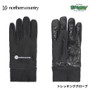 northern country ノーザンカントリー TREKKING GLOVE トレッキンググローブ 低山登山 ハイキング トレッキング キャンプ メンズ ...