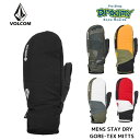 VOLCOM ボルコム STAY DRY GORE-TEX MITT J6852405 防水 スノーミット 2024 正規品