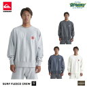 クイックシルバー QUIKSILVER クイックシルバー SURF FLEECE CREW QPO241051 スウェット プルオーバー ルーズフィット クルーネック 長袖 ウォッシュ加工 刺繍 ロゴ 正規品