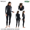 ROXY ロキシー 2.5/2 SWELL SERIES BZ FULL FLATLOCK RWT241708 フルスーツ バックジップエントリー ジャパンフィ...