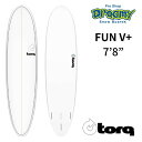 TORQ Surfboard トルクサーフボード Fun V+ 7'8