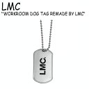 エルエムシー ネックレス LMC メンズ レディース WORKROOM DOG TAG REMADE BY LMC ワークルーム ドッグタグ リメイド バイ SILVER シルバー 韓国アクセサリー 0LM20FAC006 ACC