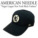 アメリカンニードル キャップ 帽子 AMERICAN NEEDLE メンズ レディース Negro League New York Black Yankees ニグロリーグ ニューヨーク ブラック ヤンキース Hepcat ワッペン 刺繍 ロゴ おしゃれ 人気 黒 ブラック SMU702A-NBY OTTD