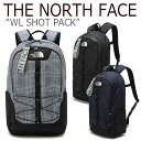 ノースフェイス バックパック THE NORTH FACE メンズ レディース WL SHOT PACK ショット パック リュック GRAY BLACK NAVY グレー ブラック ネイビー NM2DK52J/K/L バッグ 【中古】未使用品