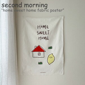セカンドモーニング タペストリー second morning home sweet home fabric poster ホーム スウィート ホーム ファブリックポスター 韓国雑貨 2926748 ACC