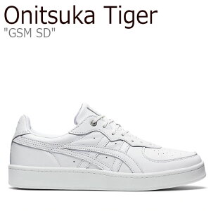 オニツカタイガー スニーカー Onitsuka Tiger メンズ レディース GSM SD ジーエスエム エスディー WHITE ホワイト 1183B403-100 シューズ