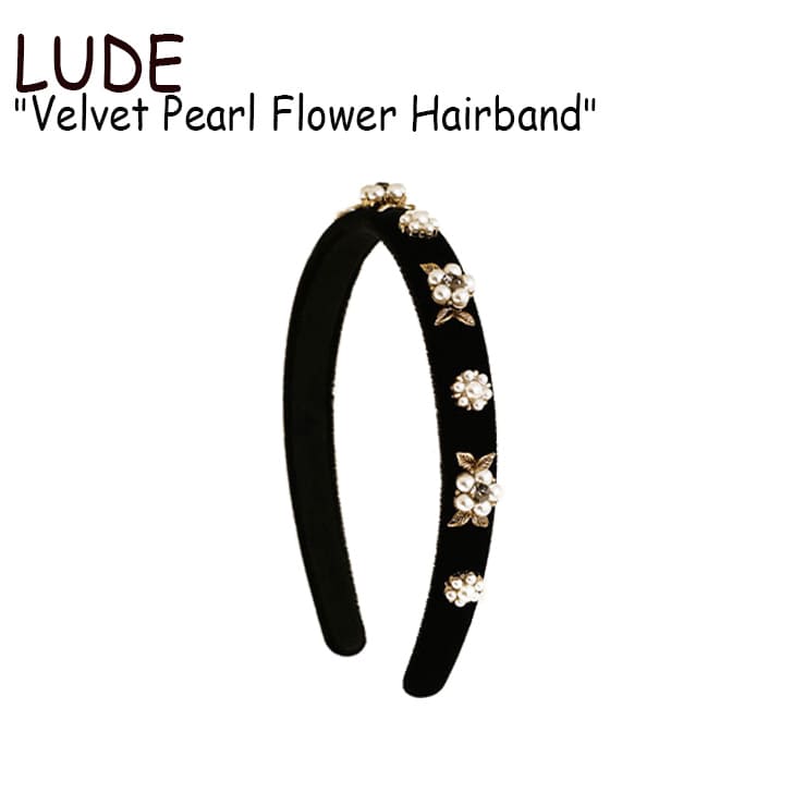 롼 塼 LUDE ǥ Velvet Pearl Flower Hairband ٥٥å ѡ ե إХ BLACK ֥å ڹ񥢥꡼ 301130065 ACC