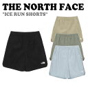 m[XtFCX n[tpc THE NORTH FACE Y fB[X ICE RUN SHORTS ACX  V[c S4F NS6NN02J/K/L/M EFA yÁzgpi