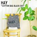 【即納】ヘイ トートバッグ HAY メンズ レディース COTTON BAG BLACK DOT コットンバッグ ブラック ドット black dot ブラックドット色 700111 バッグ