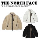 ノースフェイス フリース THE NORTH FACE 男の子 女の子 K'S RIMO FLEECE JACKET キッズ リモ フリース ジャケット 全3色 NJ4FN52S/T/U ウェア 【中古】未使用品