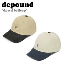 デパウンド キャップ depound メンズ レディース dpwd ballcap DPWD ボールキャップ beige black denim ベージュブラックデニム ivory blue denim アイボリーブルーデニム 301615465/8 ACC