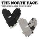 ノースフェイス 韓国 手袋 THE NORTH FACE KIDS NON-SLIP PS GLOVES キッズ ノンスリップ PSグローブ BLACK GRAY NJ3GN50R/S ACC 【中古】未使用品