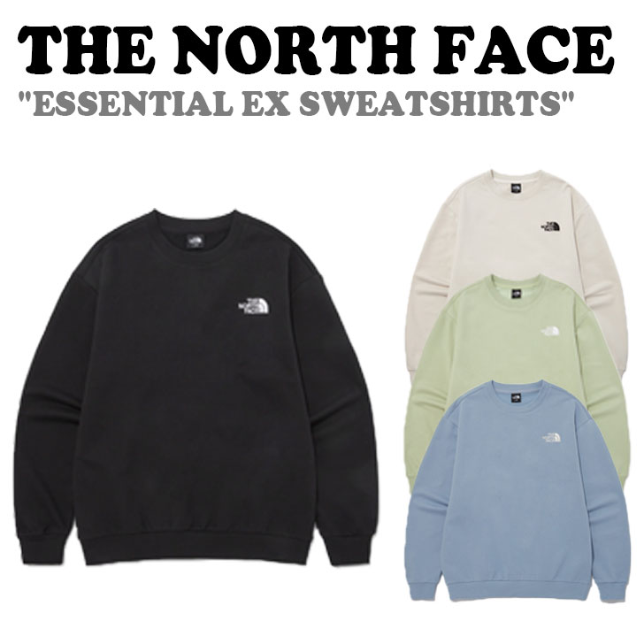 m[XtFCX g[i[ THE NORTH FACE ESSENTIAL EX SWEATSHIRTS GbZV EX XEFbg Vc BLACK ubN WHITE SAND zCg Th PISTACHIO GREEN sX^`I O[ POWDER BLUE pE_[ u[ NM5MP10A/B/C/D EFA yÁzgpi