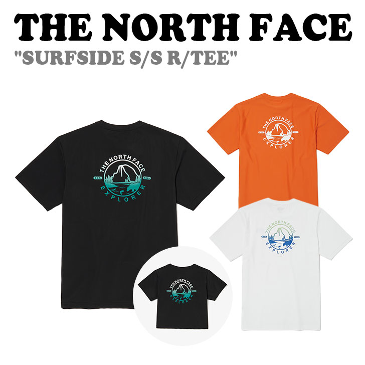 m[XtFCX TVc THE NORTH FACE Y fB[X SURFSIDE S/S R/TEE T[tTCh V[gX[u EhTEE BLACK ubN WHITE zCg ORANGE IW NT7UP17J/K/L EFA yÁzgpi