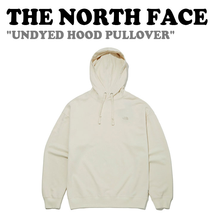 m[XtFCX p[J[ THE NORTH FACE Y fB[X UNDYED HOOD PULLOVER A_Ch t[h vI[o[ CREAM BEIGE N[x[W NM5PN00J EFA yÁzgpi