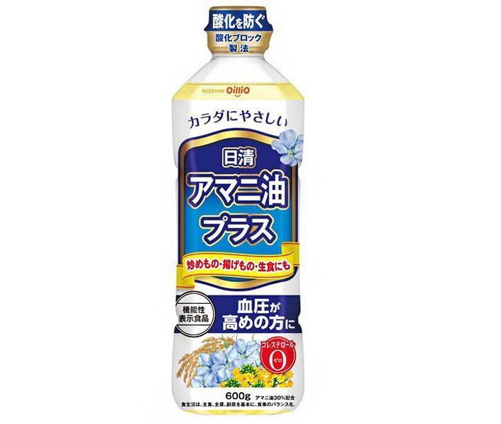 日清オイリオ 日清アマニ油プラス 600gペットボトル×10本入｜ 送料無料 アマニ油 日清 日清オイリオ 亜麻仁油