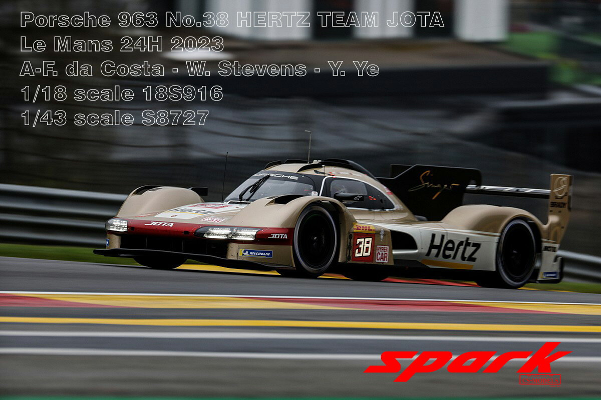 Spark 1/18 ミニカー レジン プロポーションモデル 2023年ルマン24時間 ポルシェ PORSCHE - 963 9RD 4.6L TURBO V8 TEAM HERTZ JOTA No.38 24h LE MANS 2023 ANTONIO FELIX DA COSTA - WILL STEVENS - YIFEI YE