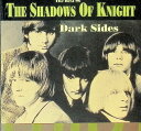 【中古】 CD Dark Sides: The Best of the Shadows of Knight / ザ・シャドウズ・オブ・ナイト (送料無料)