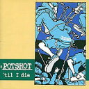 【中古】 CD POTSHOT 'till I die / THE PEACOCKS POTSHOT (送料無料)