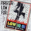 【中古】 CD MASTER LOW FOR・・・ / LOW IQ 01 (送料無料)
