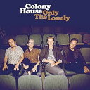 【中古】 CD Only the Lonely / Colony House (送料無料)