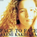【中古】 CD フェイス・トゥ・フェイス / 柿原朱美 (送料無料)