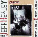 【中古】 CD カヴァー・トゥ・カヴァー / ザ・ジェフ・ヒーリーバンド (送料無料)