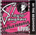【中古】 CD In the Beginning / STEVIE RAY VAUGHAN & DOUBLE TROUBLE (送料無料)