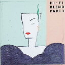 【中古】 CD ハイ・ファイ・ブレンドパート3 / Hi-Fi SET (送料無料)